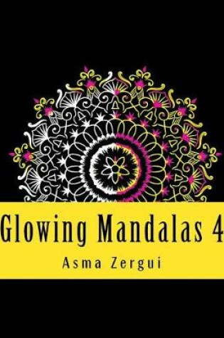 Cover of Glowing Mandalas 4