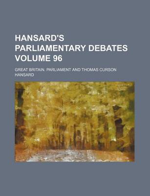 Book cover for Hansard's Parliamentary Debates Volume 96