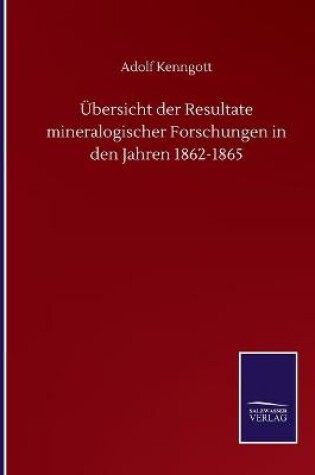 Cover of Übersicht der Resultate mineralogischer Forschungen in den Jahren 1862-1865