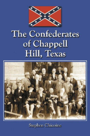 Cover of The Confederates of Chappell Hill, Texas