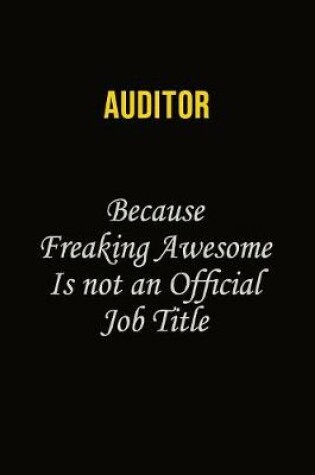 Cover of Auditor Because Freaking Awesome Is Not An Official Job Title