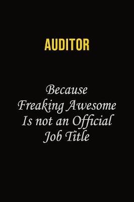 Book cover for Auditor Because Freaking Awesome Is Not An Official Job Title
