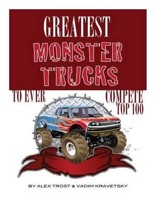 Book cover for Greatest Monster Trucks to Ever Compete