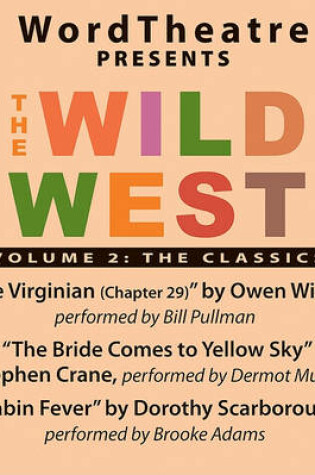 Cover of Wordtheatre: The Wild West Vol 2