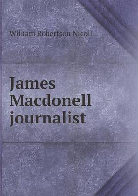 Book cover for James Macdonell journalist