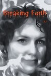 Book cover for Breaking Forth