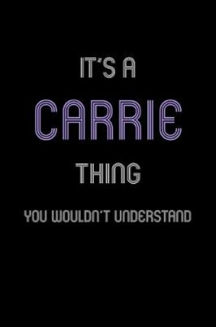 Cover of It's A Carrie Thing, You Wouldn't Understand