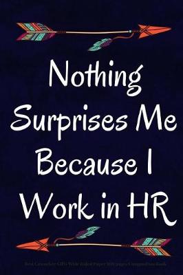 Book cover for Nothing Surprises Me Because I Work in HR