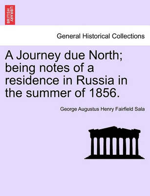 Book cover for A Journey Due North; Being Notes of a Residence in Russia in the Summer of 1856.