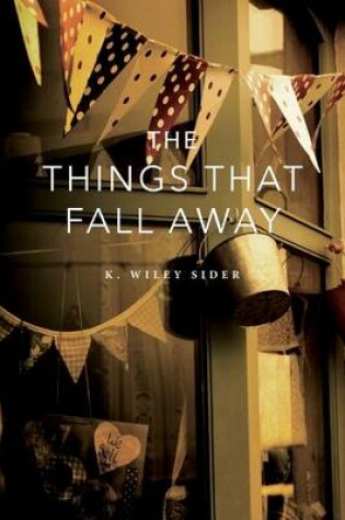 Cover of The Things That Fall Away