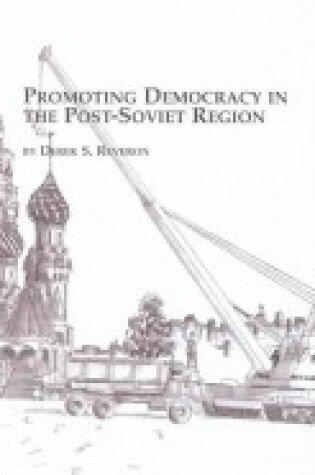 Cover of Promoting Democracy in the Post-Soviet Region