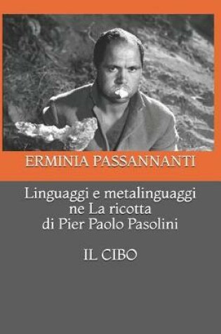 Cover of Linguaggi e metalinguaggi ne La ricotta di Pier Paolo Pasolini. Il cibo.