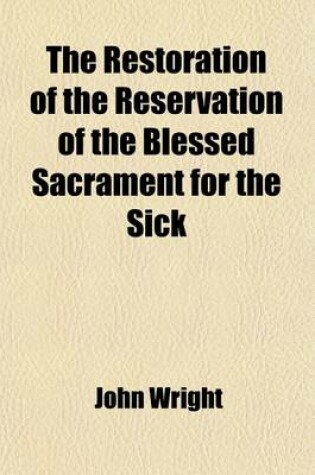 Cover of The Restoration of the Reservation of the Blessed Sacrament for the Sick