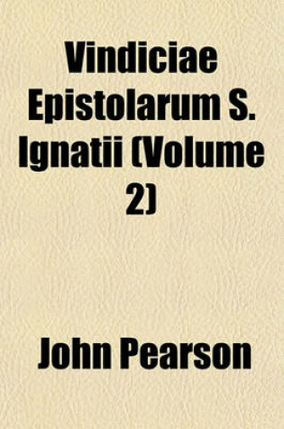 Cover of Vindiciae Epistolarum S. Ignatii (Volume 2)
