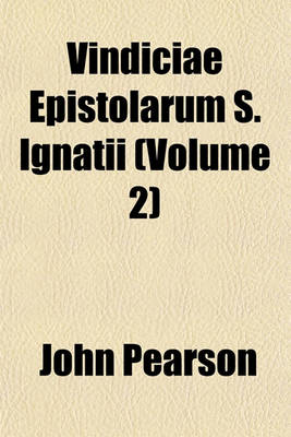 Book cover for Vindiciae Epistolarum S. Ignatii (Volume 2)