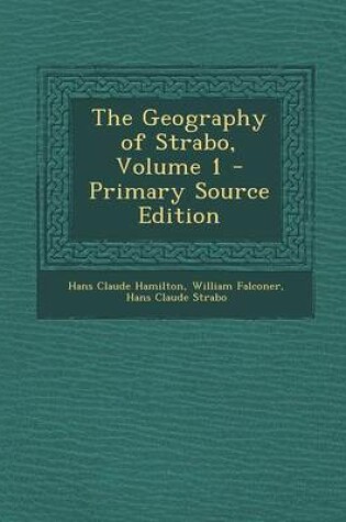 Cover of The Geography of Strabo, Volume 1 - Primary Source Edition