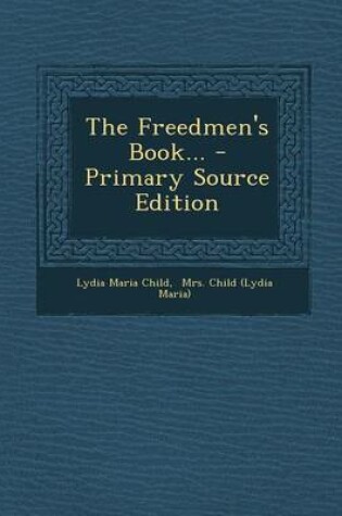 Cover of The Freedmen's Book... - Primary Source Edition