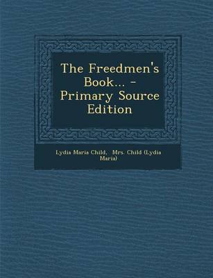 Book cover for The Freedmen's Book... - Primary Source Edition