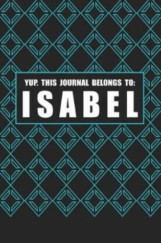 Cover of Yup. This Journal Belongs to Isabel