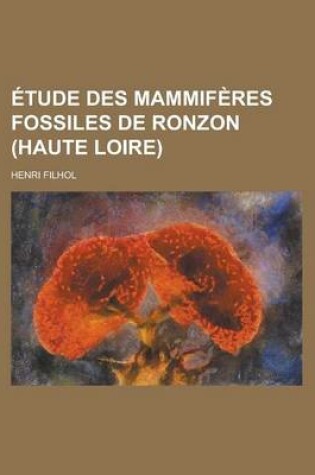 Cover of Etude Des Mammiferes Fossiles de Ronzon (Haute Loire)
