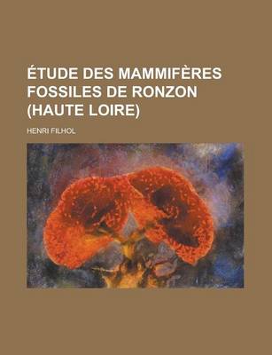 Book cover for Etude Des Mammiferes Fossiles de Ronzon (Haute Loire)