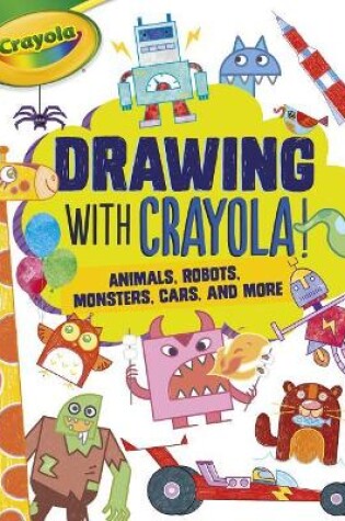 Cover of Drawing with Crayola (R) !