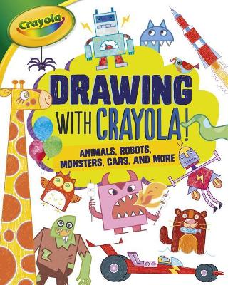 Cover of Drawing with Crayola (R) !
