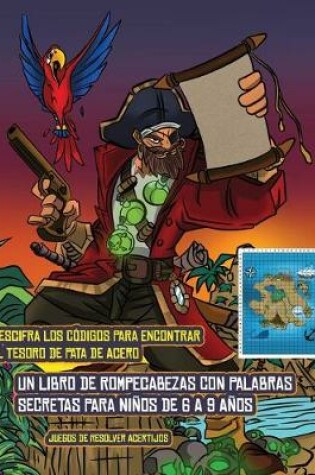 Cover of Juegos de resolver acertijos (Un libro de rompecabezas con palabras secretas para niños de 6 a 9 años)