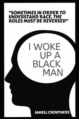 Book cover for I Woke Up A Black Man