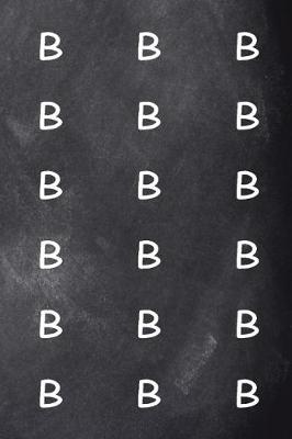 Cover of Monogram B Journal Personalized Monogram Pattern Custom Letter B Chalkboard