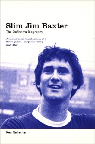 Cover of Slim Jim Baxter: The Definitive Biography