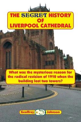 Book cover for The Secret History of Liverpool Cathedral