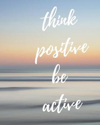 Book cover for Think Positive Be Active