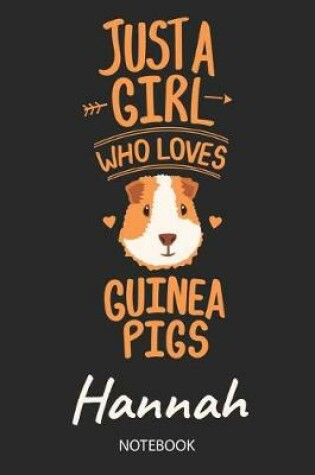 Cover of Just A Girl Who Loves Guinea Pigs - Hannah - Notebook