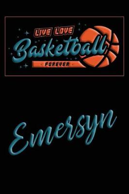 Book cover for Live Love Basketball Forever Emersyn