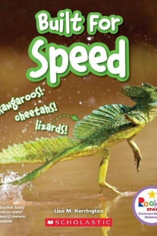 Cover of Built for Speed: Kangaroos! Cheetahs! Lizards! (Rookie Star: Extraordinary Animals)