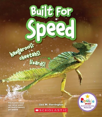 Cover of Built for Speed: Kangaroos! Cheetahs! Lizards! (Rookie Star: Extraordinary Animals)