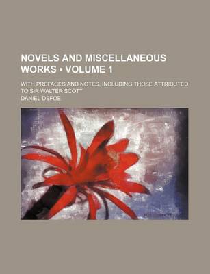 Book cover for Novels and Miscellaneous Works (Volume 1); With Prefaces and Notes, Including Those Attributed to Sir Walter Scott