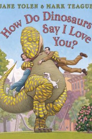 Cover of How do Dinosaurs Say I Love You?