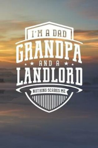 Cover of I'm A Dad Grandpa & A Landlord Nothing Scares Me