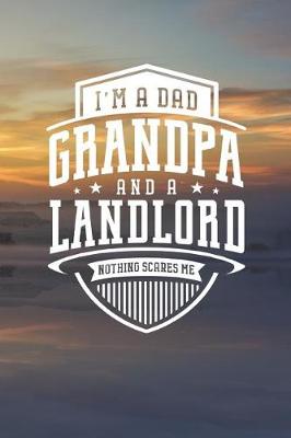 Book cover for I'm A Dad Grandpa & A Landlord Nothing Scares Me