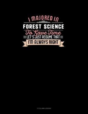 Cover of I Majored In Forest Science To Save Time Let's Just Assume That I'm Always Right