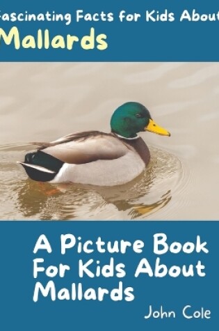 Cover of A Picture Book for Kids About Mallards