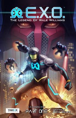 Book cover for E.x.o.: The Legend Of Wale Williams Part One