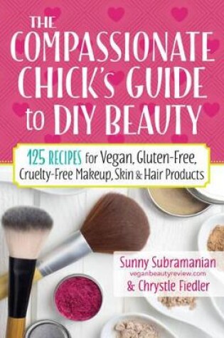 Cover of Compassionate Chick's Guide to DIY Beauty