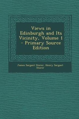 Cover of Views in Edinburgh and Its Vicinity, Volume 1