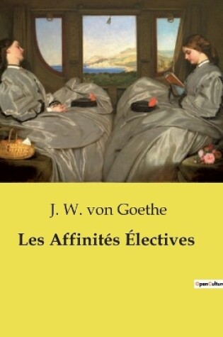 Cover of Les Affinit�s �lectives