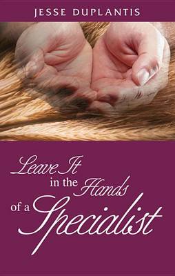 Book cover for Leave It in the Hands of a Specialist