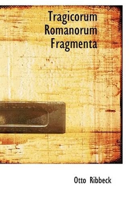 Book cover for Tragicorum Romanorum Fragmenta