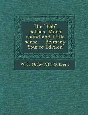 Book cover for The Bab Ballads. Much Sound and Little Sense